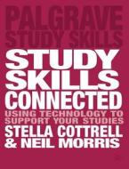 Study Skills Connected di Stella Cottrell, Neil Morris edito da Macmillan Education UK
