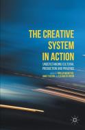 The Creative System in Action edito da Palgrave Macmillan UK