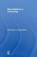 Mixed Methods in Criminology di Vicky (Sheffield Hallam University Heap, Jaime (Sheffield Hallam University Waters edito da Taylor & Francis Ltd