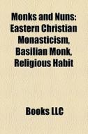 Monks And Nuns: Eastern Christian Monasticism, Basilian Monk, Religious Habit di Source Wikipedia edito da Books Llc