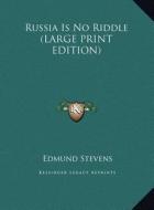 Russia Is No Riddle di Edmund Stevens edito da Kessinger Publishing