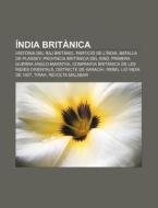 Ndia Brit Nica: Hist Ria Del Raj Brit N di Font Wikipedia edito da Books LLC, Wiki Series