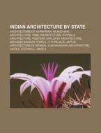 Indian Architecture By State: Architectu di Source Wikipedia edito da Books LLC, Wiki Series