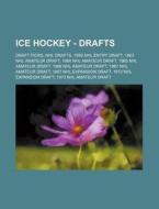Ice Hockey - Drafts: Draft Picks, Nhl Dr di Source Wikia edito da Books LLC, Wiki Series