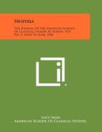Hesperia: The Journal of the American School of Classical Studies at Athens, V29, No. 3, April to June, 1960 edito da Literary Licensing, LLC