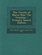 The Travels of Marco Polo: The Venetian di William Marsden, Thomas Wright, Marco Polo edito da Nabu Press