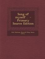 Song of Myself . di Walt Whitman, Roycroft Shop, Benno Loewy edito da Nabu Press