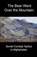 The Bear Went Over the Mountain di Lester W. Grau, David M. Glantz, National Defense University Press edito da Lulu.com