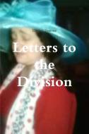 Letters to the Division etc.etc. di Regine Dubono edito da Lulu.com