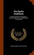 The Equity Draftsman di Frederick Miles Van Heythuysen edito da Arkose Press