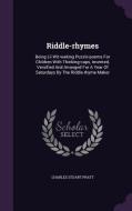 Riddle-rhymes di Charles Stuart Pratt edito da Palala Press