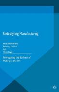 Redesigning Manufacturing di M. Beverland, Ellen Hellmann edito da Palgrave Macmillan