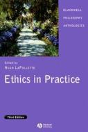 Ethics In Practice edito da John Wiley And Sons Ltd