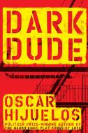 Dark Dude di Oscar Hijuelos edito da ATHENEUM BOOKS