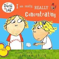 I Am Really, Really Concentrating di Lauren Child edito da Turtleback Books