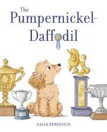 The Pumpernickel-Daffodil di Galia Bernstein edito da ABRAMS BOOKS FOR YOUNG READERS