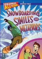 Snowboarding Similes and Metaphors di Gail Herman edito da Gareth Stevens Publishing