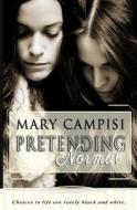 Pretending Normal di Mary Campisi edito da Createspace