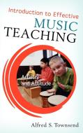 Introduction to Effective Music Teaching di Alfred S. Townsend edito da Rowman & Littlefield
