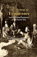 The History of Tennessee di William Henry Carpenter edito da Lulu.com