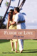 Flavor of Love: For Her Love di Scott Charles edito da AUTHORHOUSE