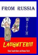 From Russia with Laughter: From Russia with Laughter, 2010 di Donna L. Finch edito da Createspace