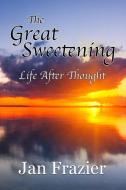 The Great Sweetening di Jan Frazier edito da ebookit.com