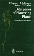 Diterpenes of Flowering Plants di Ferdinand Bohlmann, Tom J. Mabry, Fred Seaman, Christa Zdero edito da Springer New York