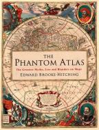 The Phantom Atlas di Edward Brooke-Hitching edito da Simon + Schuster UK