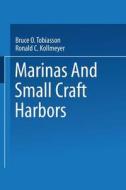 Marinas And Small Craft Harbors di Bruce O. Tobiasson, Ronald C. Kollmeyer edito da Springer-verlag New York Inc.