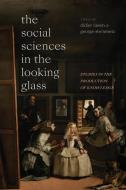 The Social Sciences in the Looking Glass: Studies in the Production of Knowledge edito da DUKE UNIV PR