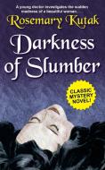 Darkness of Slumber di Rosemary Kutak edito da Wildside Press