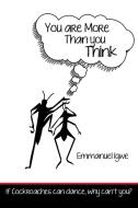 You Are More Than You Think di Emmanuel Igwe edito da Xlibris