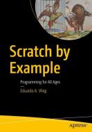 Scratch by Example di Eduardo A. Vlieg edito da Apress