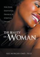 The Beauty of a Woman di Ray Morgan Omd Ph. D. edito da AuthorHouse