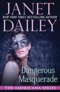 Dangerous Masquerade di Janet Dailey edito da OPEN ROAD MEDIA