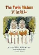 The Twin Sisters (Simplified Chinese): 06 Paperback Color di H. y. Xiao Phd edito da Createspace