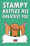 Stampy Battles His Greatest Foe: A Story Based on Minecraft & Stampy Cat (Unofficial) di Stampylongnose Fan Club edito da Createspace