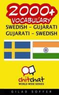 2000+ Swedish - Gujarati Gujarati - Swedish Vocabulary di Gilad Soffer edito da Createspace