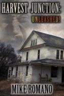 Harvest Junction: Unleashed! di Mike Romano edito da Createspace