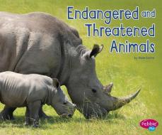 Endangered and Threatened Animals di Abbie Dunne edito da CAPSTONE PR