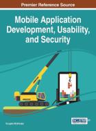 Mobile Application Development, Usability, and Security edito da Information Science Reference