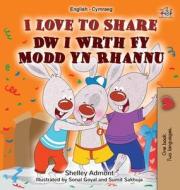 I Love to Share (English Welsh Bilingual Book for Kids) di Shelley Admont, Kidkiddos Books edito da KidKiddos Books Ltd.