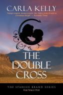 The Double Cross di Carla Kelly edito da CAMEL PR