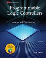 Programmable Logic Controllers: Hardware and Programming di Max Rabiee edito da Goodheart-Wilcox Publisher