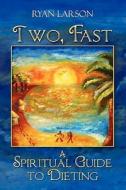 Two, Fast di Ryan Larson edito da America Star Books