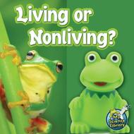 Living or Nonliving? di Kelli Hicks edito da ROURKE PUB LLC