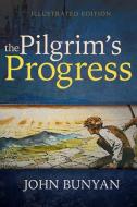 The Pilgrim's Progress (Illustrated Edition) di John Bunyan edito da WHITAKER HOUSE