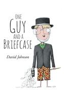 One Guy and a Briefcase di David Johnson edito da Christian Faith Publishing, Inc