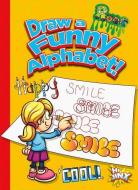 Draw a Funny Alphabet! di Luke Colins edito da HI JINX PR